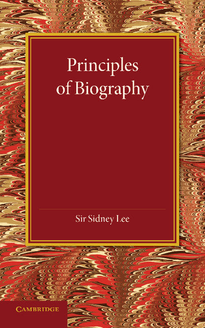 Principles of Biography; The Leslie Stephen Lecture, 1911 (Paperback / softback) 9781107660908