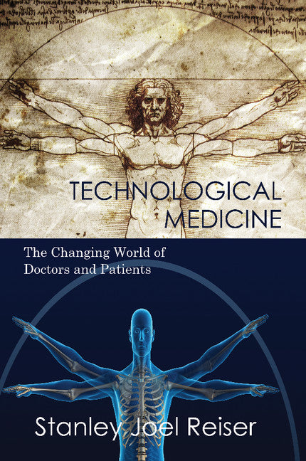 Technological Medicine; The Changing World of Doctors and Patients (Paperback / softback) 9781107661233