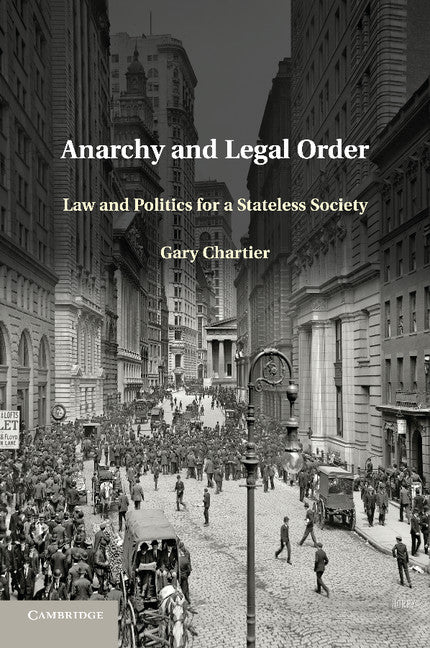 Anarchy and Legal Order; Law and Politics for a Stateless Society (Paperback / softback) 9781107661615