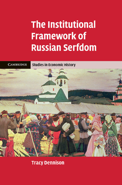 The Institutional Framework of Russian Serfdom (Paperback / softback) 9781107661707