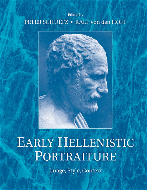 Early Hellenistic Portraiture; Image, Style, Context (Paperback / softback) 9781107661851