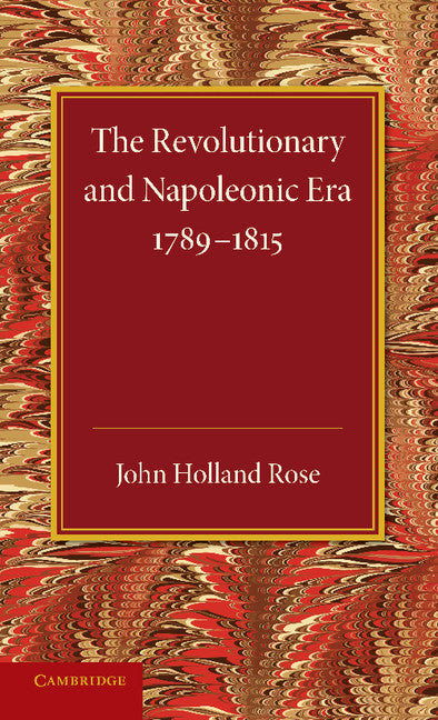 The Revolutionary and Napoleonic Era 1789–1815 (Paperback / softback) 9781107662322