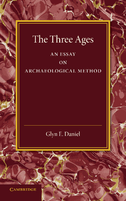 The Three Ages; An Essay on Archaeological Method (Paperback / softback) 9781107662612