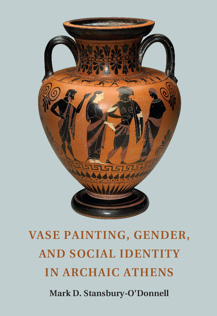 Vase Painting, Gender, and Social Identity in Archaic Athens (Paperback / softback) 9781107662803