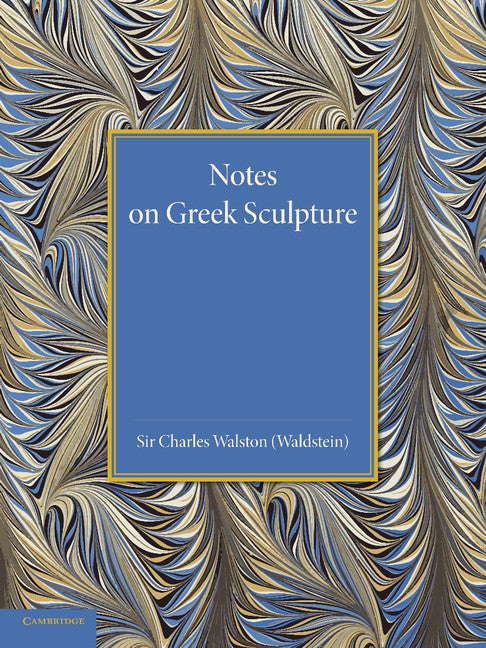 Notes on Greek Sculpture (Paperback / softback) 9781107663626