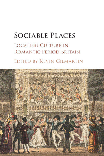 Sociable Places; Locating Culture in Romantic-Period Britain (Paperback / softback) 9781107663749