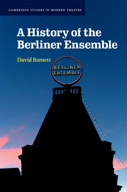 A History of the Berliner Ensemble (Paperback / softback) 9781107663763