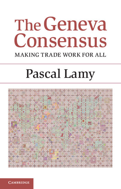 The Geneva Consensus; Making Trade Work for All (Paperback / softback) 9781107664159