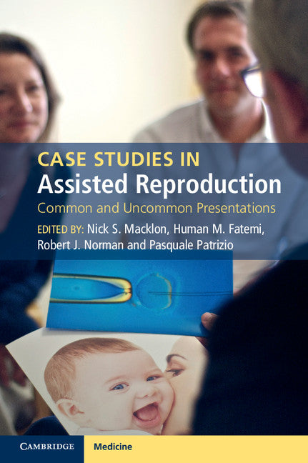 Case Studies in Assisted Reproduction; Common and Uncommon Presentations (Paperback / softback) 9781107664579