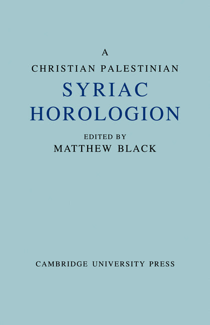 A Christian Palestinian Syriac Horologion; Berlin MS. Or. Oct 1019 (Paperback / softback) 9781107664753