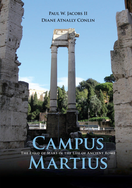 Campus Martius; The Field of Mars in the Life of Ancient Rome (Paperback / softback) 9781107664920