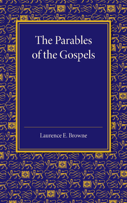 The Parables of the Gospels in the Light of Modern Criticism; Hulsean Prize Essay, 1912 (Paperback / softback) 9781107665019