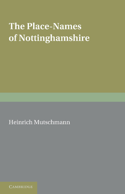 The Place-Names of Nottinghamshire; Their Origin and Development (Paperback / softback) 9781107665415