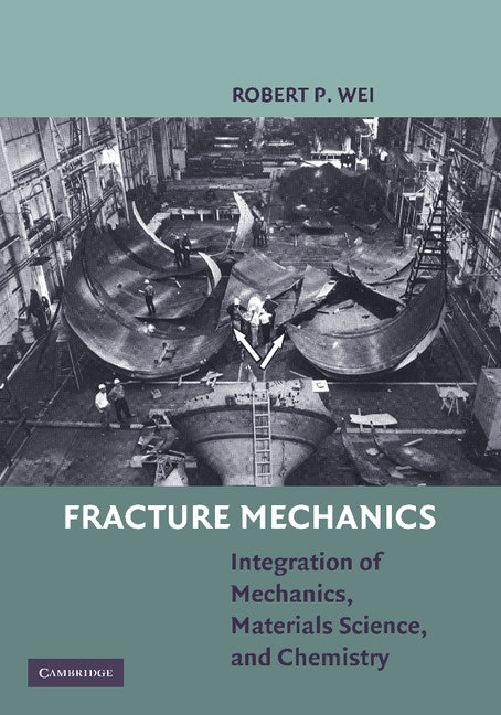 Fracture Mechanics; Integration of Mechanics, Materials Science and Chemistry (Paperback / softback) 9781107665521