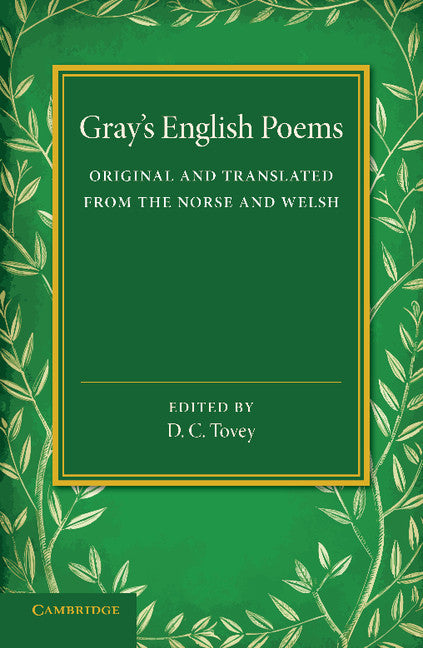 Gray's English Poems; Original and Translated from the Norse and Welsh (Paperback / softback) 9781107665682