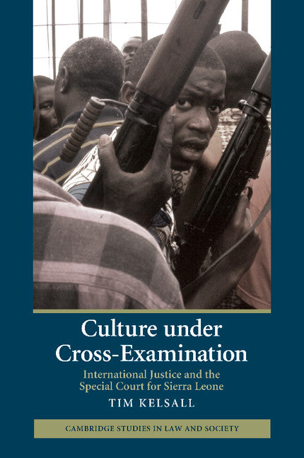 Culture under Cross-Examination; International Justice and the Special Court for Sierra Leone (Paperback / softback) 9781107666191
