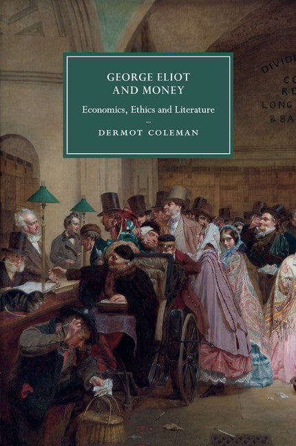 George Eliot and Money; Economics, Ethics and Literature (Paperback / softback) 9781107666597