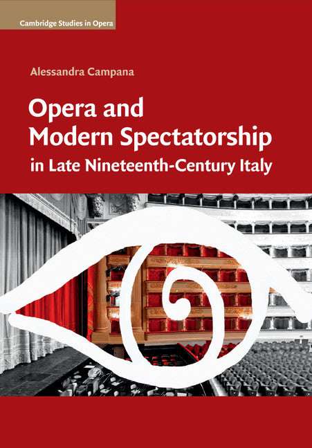 Opera and Modern Spectatorship in Late Nineteenth-Century Italy (Paperback / softback) 9781107666641