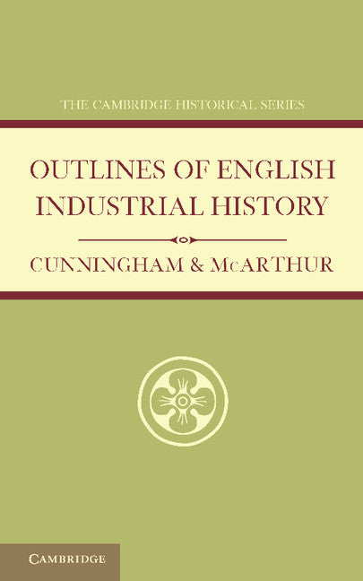 Outlines of English Industrial History (Paperback / softback) 9781107666764
