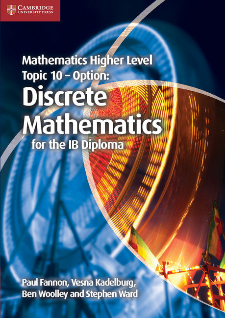 Mathematics Higher Level for the IB Diploma Option Topic 10 Discrete Mathematics (Paperback / softback) 9781107666948