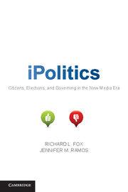 iPolitics; Citizens, Elections, and Governing in the New Media Era (Hardback) 9781107015951