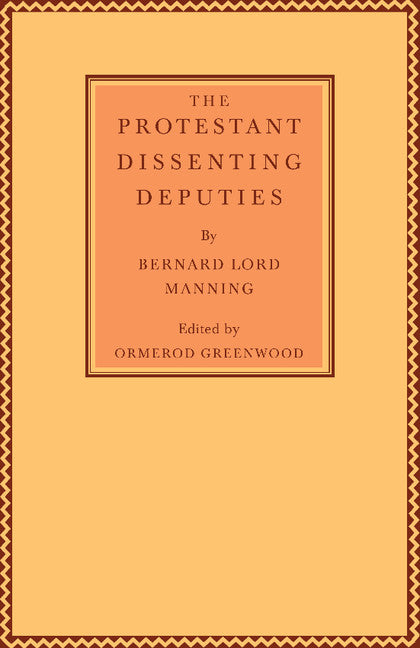 The Protestant Dissenting Deputies (Paperback / softback) 9781107667778