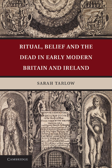 Ritual, Belief and the Dead in Early Modern Britain and Ireland (Paperback / softback) 9781107667983