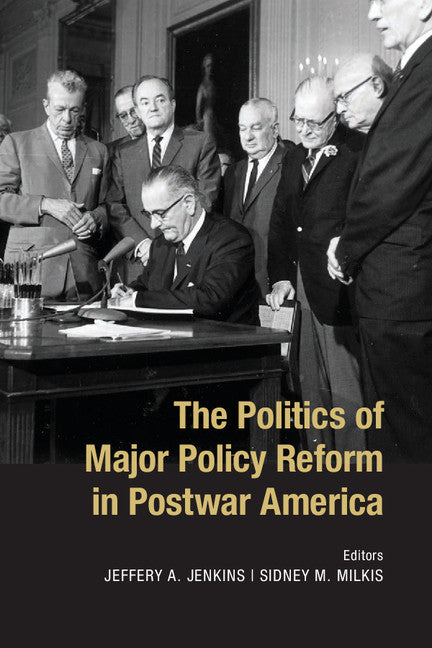 The Politics of Major Policy Reform in Postwar America (Paperback / softback) 9781107668485