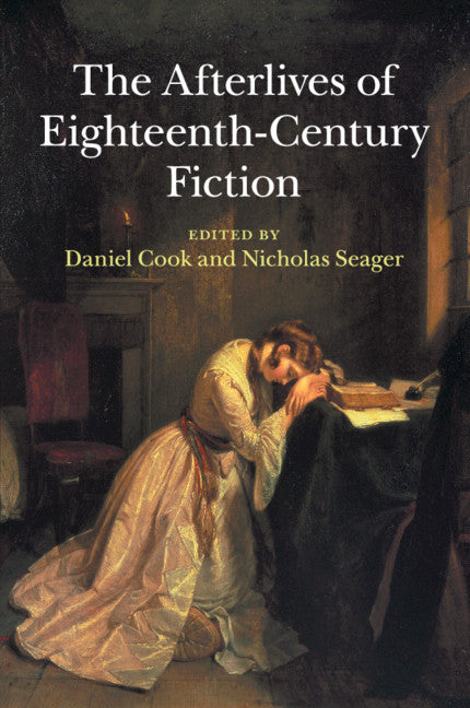 The Afterlives of Eighteenth-Century Fiction (Paperback / softback) 9781107668584