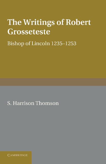 The Writings of Robert Grosseteste, Bishop of Lincoln 1235–1253 (Paperback / softback) 9781107668645