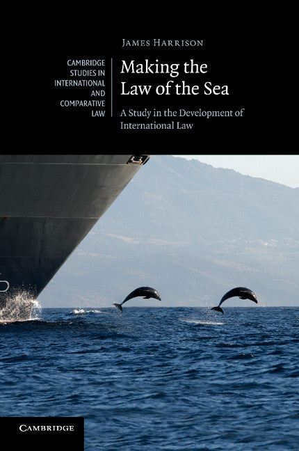 Making the Law of the Sea; A Study in the Development of International Law (Paperback / softback) 9781107668737