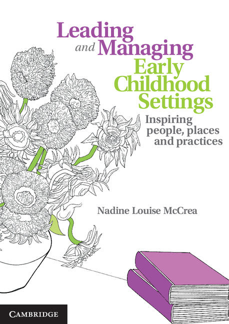 Leading and Managing Early Childhood Settings; Inspiring People, Places and Practices (Paperback / softback) 9781107669185