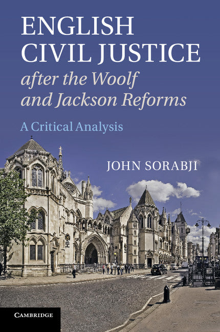 English Civil Justice after the Woolf and Jackson Reforms; A Critical Analysis (Paperback / softback) 9781107669468