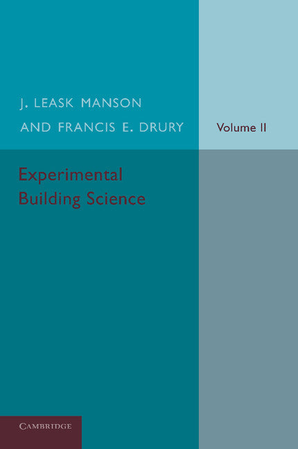 Experimental Building Science: Volume 2, Being an Introduction to Mechanics and its Application in the Design and Erection of Buildings (Paperback / softback) 9781107669475