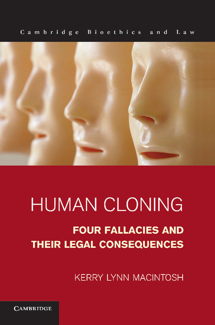 Human Cloning; Four Fallacies and their Legal Consequences (Paperback / softback) 9781107669598