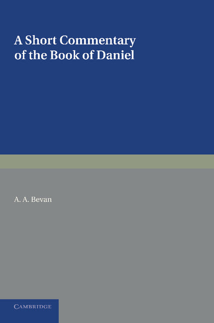 A Short Commentary on the Book of Daniel; For the Use of Students (Paperback / softback) 9781107669949