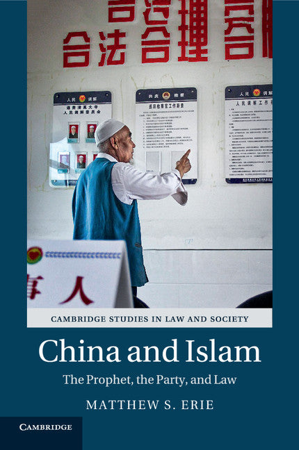 China and Islam; The Prophet, the Party, and Law (Paperback / softback) 9781107670112