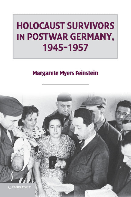 Holocaust Survivors in Postwar Germany, 1945–1957 (Paperback / softback) 9781107670198