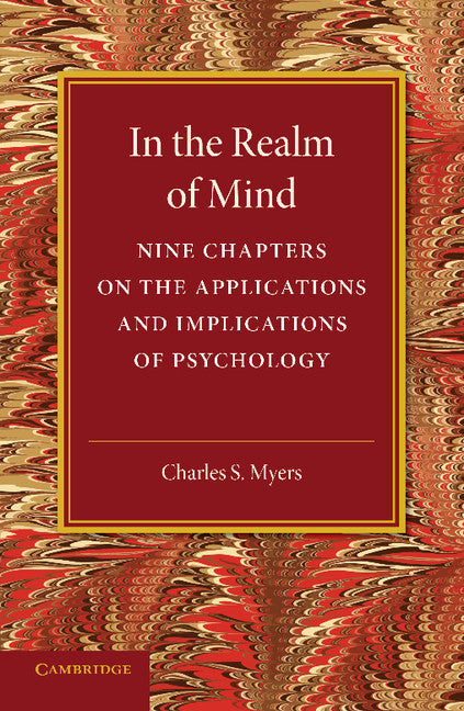In the Realm of Mind; Nine Chapters on the Applications and Implications of Psychology (Paperback / softback) 9781107670471