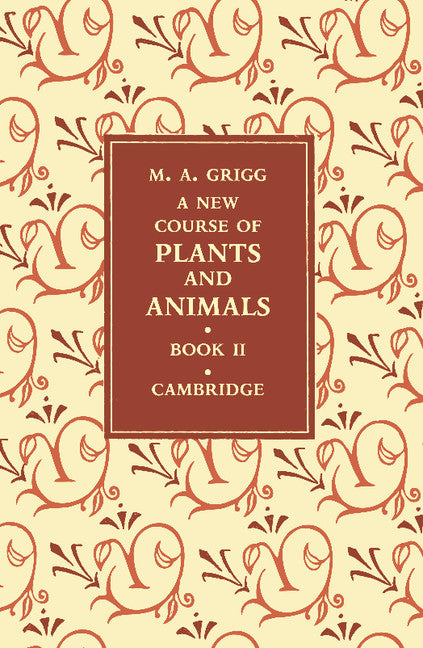 A New Course of Plants and Animals: Volume 2 (Paperback / softback) 9781107672000