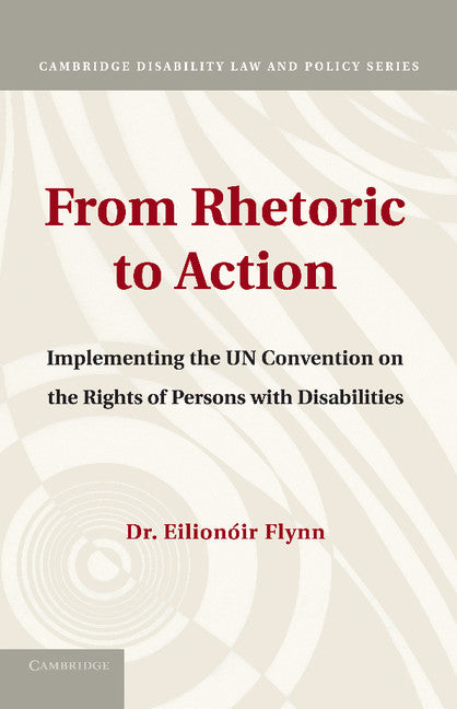 From Rhetoric to Action; Implementing the UN Convention on the Rights of Persons with Disabilities (Paperback / softback) 9781107672116