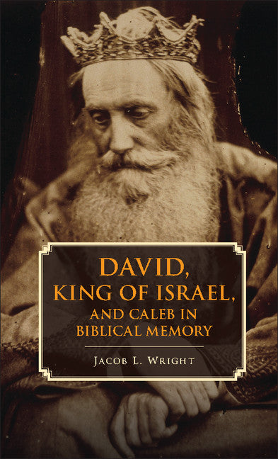 David, King of Israel, and Caleb in Biblical Memory (Paperback / softback) 9781107672635