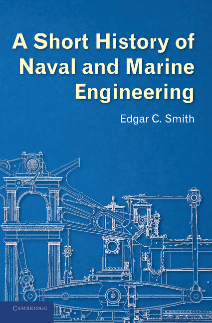 A Short History of Naval and Marine Engineering (Paperback / softback) 9781107672932