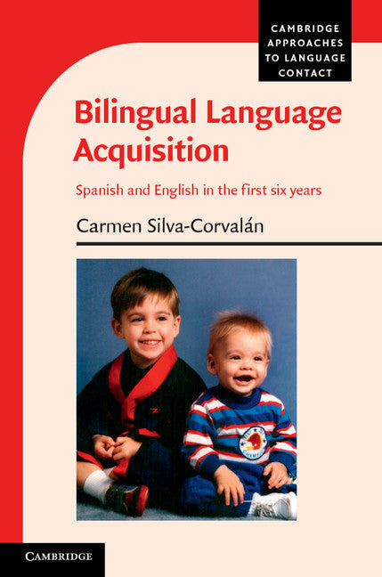Bilingual Language Acquisition; Spanish and English in the First Six Years (Paperback / softback) 9781107673151