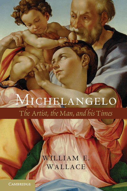 Michelangelo; The Artist, the Man and his Times (Paperback / softback) 9781107673694