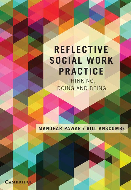Reflective Social Work Practice; Thinking, Doing and Being (Paperback / softback) 9781107674349