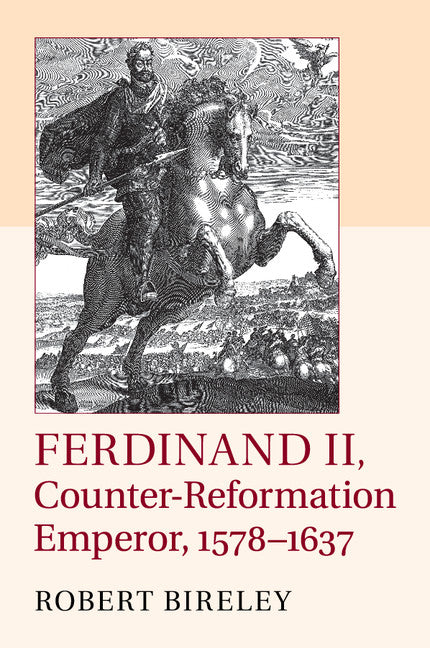 Ferdinand II, Counter-Reformation Emperor, 1578–1637 (Paperback / softback) 9781107674400