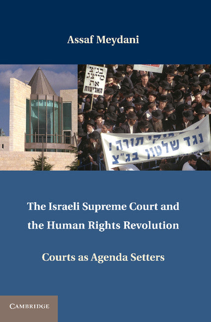 The Israeli Supreme Court and the Human Rights Revolution; Courts as Agenda Setters (Paperback / softback) 9781107674837