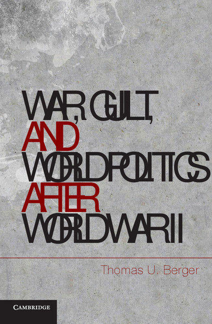 War, Guilt, and World Politics after World War II (Paperback / softback) 9781107674950