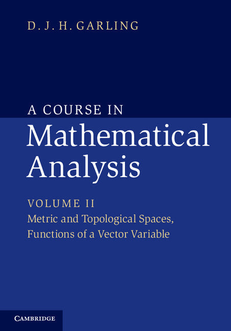 A Course in Mathematical Analysis: Volume 2, Metric and Topological Spaces, Functions of a Vector Variable (Paperback / softback) 9781107675322